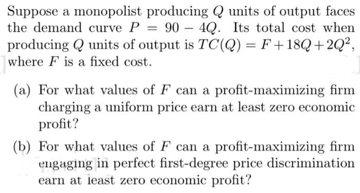 Solved Suppose a monopolist producing Q units of output | Chegg.com