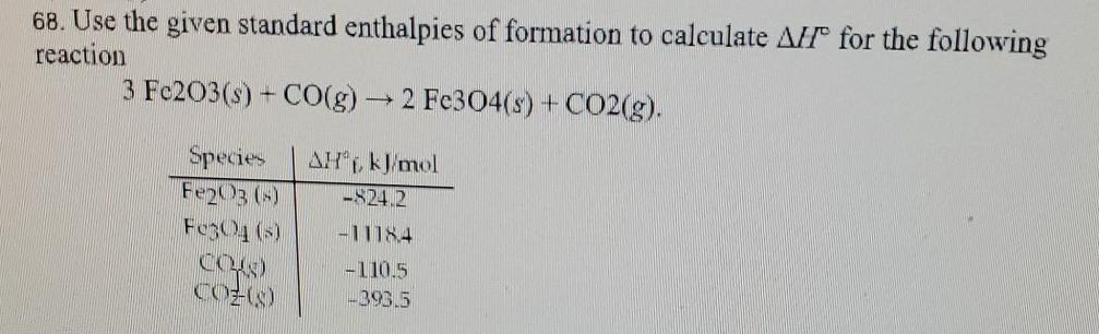 Solved 68. Use the given standard enthalpies of formation to | Chegg.com