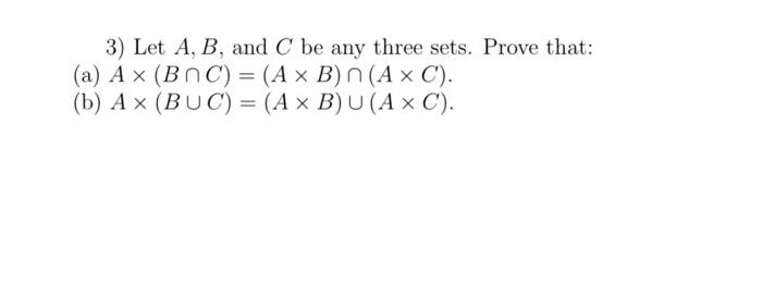 Solved Let A, B, And C Be Any Three Sets. Prove That: (a) A | Chegg.com