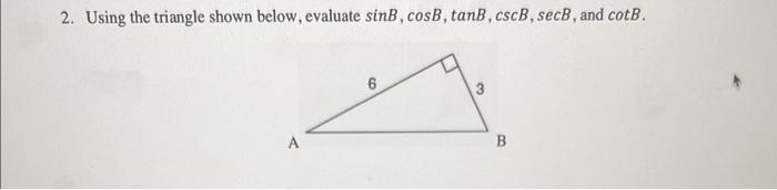 Solved 2. Using the triangle shown below, evaluate | Chegg.com