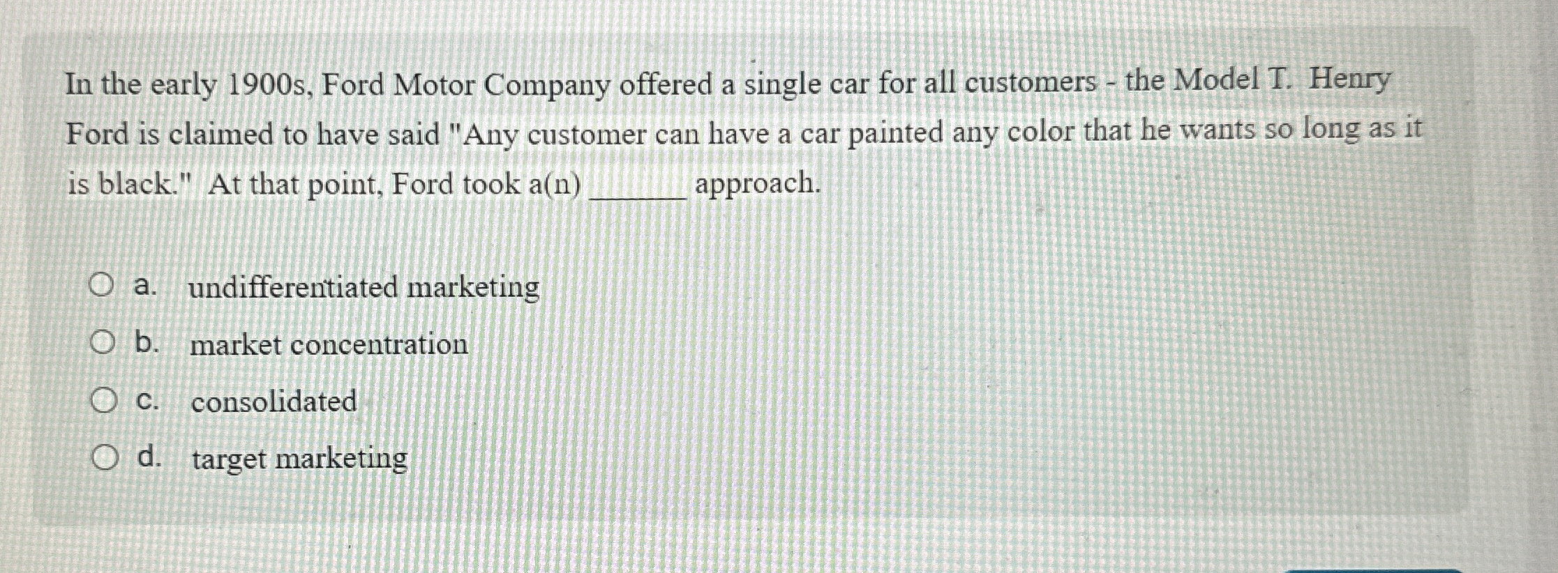 Solved In the early 1900s, ﻿Ford Motor Company offered a