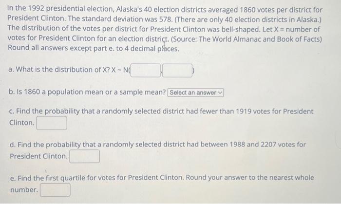 Solved In the 1992 presidential election, Alaska's 40