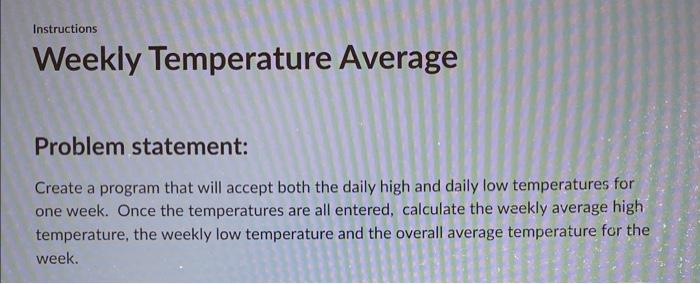 Solved Instructions Weekly Temperature Average Problem | Chegg.com