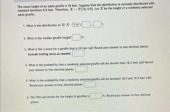 Solved The mean height of an adult giraffe is 18 feet. | Chegg.com