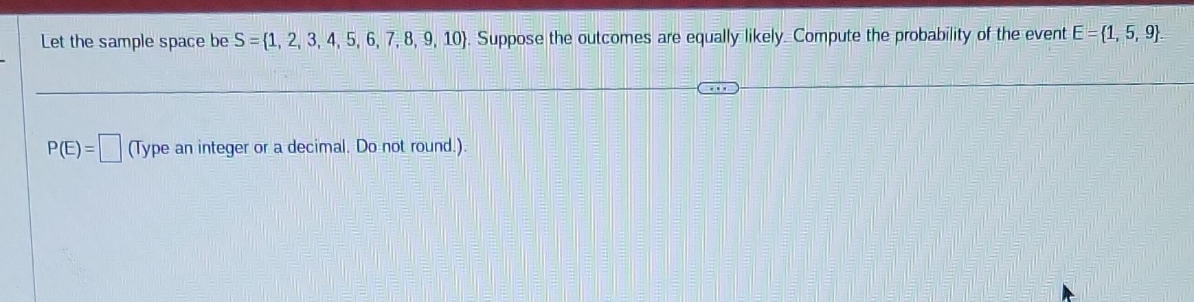 Solved Let The Sample Space Be S={1,2,3,4,5,6,7,8,9,10}. | Chegg.com