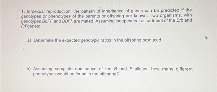 Solved 1. In'sexual reproduction, the pattern of inheritance | Chegg.com