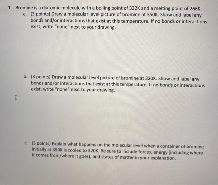 Solved 1. Bromine is a diatomic molecule with a boiling