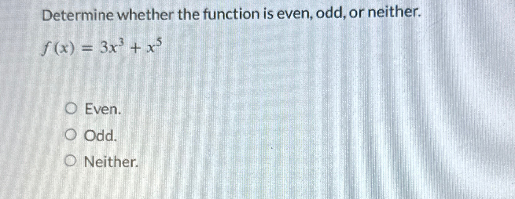 Solved Determine whether the function is even, odd, or | Chegg.com