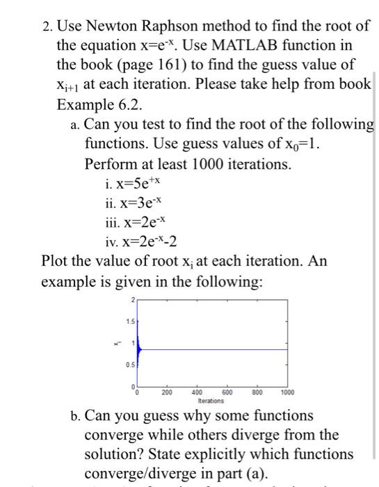 Solved 2. Use Newton Raphson method to find the root of the | Chegg.com