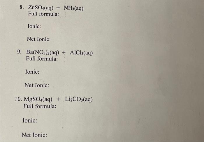 Solved 8. ZnSO4(aq)+NH3(aq) Full formula: Ionic: Net Ionic: | Chegg.com