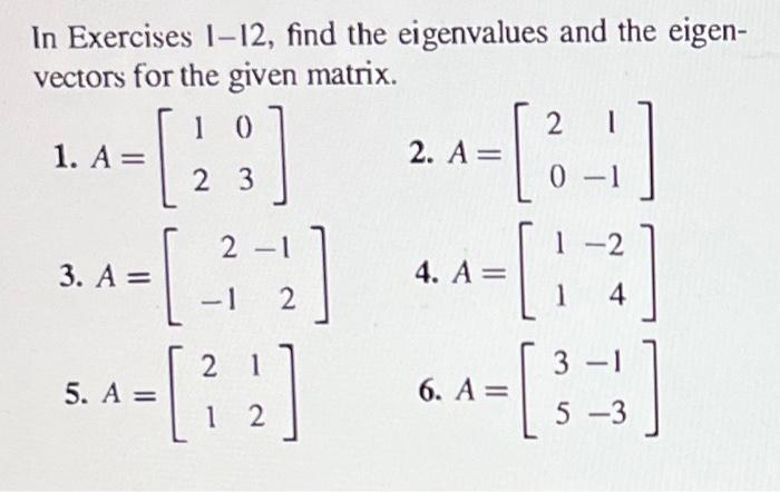 Solved In Exercises 1-12, find the eigenvalues and the | Chegg.com