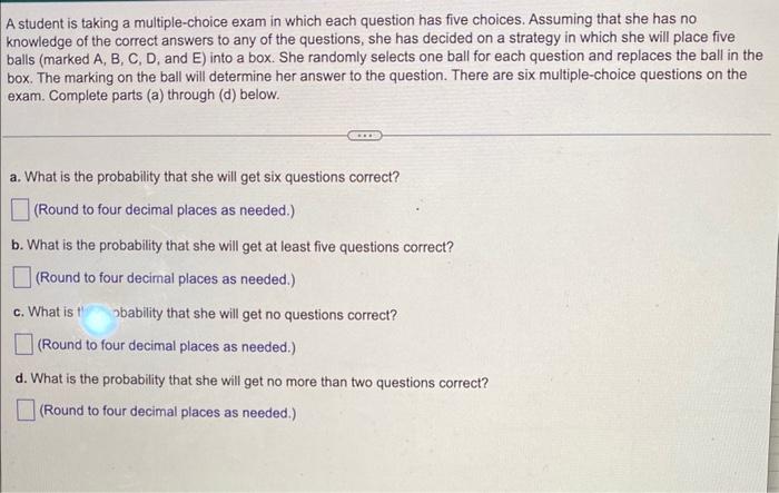 Solved A student is taking a multiple-choice exam in which | Chegg.com