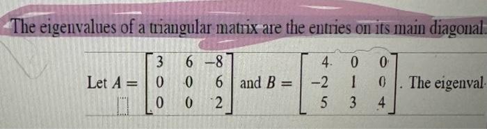 Solved The eigenvalues of a triangular matrix are the | Chegg.com