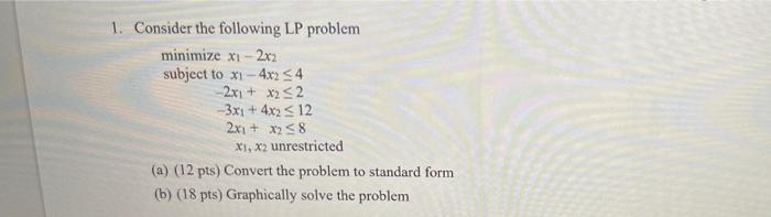 Solved 1. Consider the following LP problem minimize x1 - | Chegg.com