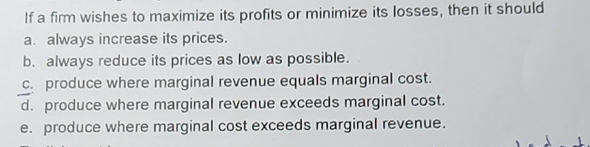 Solved If a firm wishes to maximize its profits or minimize | Chegg.com