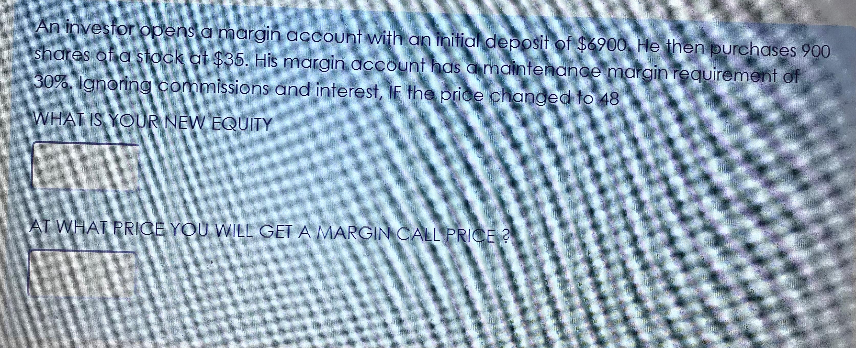 Solved An investor opens a margin account with an initial | Chegg.com