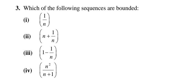 Solved 3. Which of the following sequences are bounded: (i) | Chegg.com