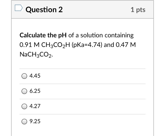 Solved Question 2 1 pts Calculate the pH of a solution | Chegg.com