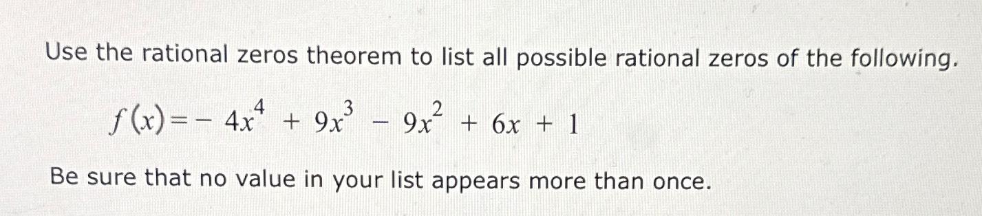 Solved Use the rational zeros theorem to list all possible | Chegg.com
