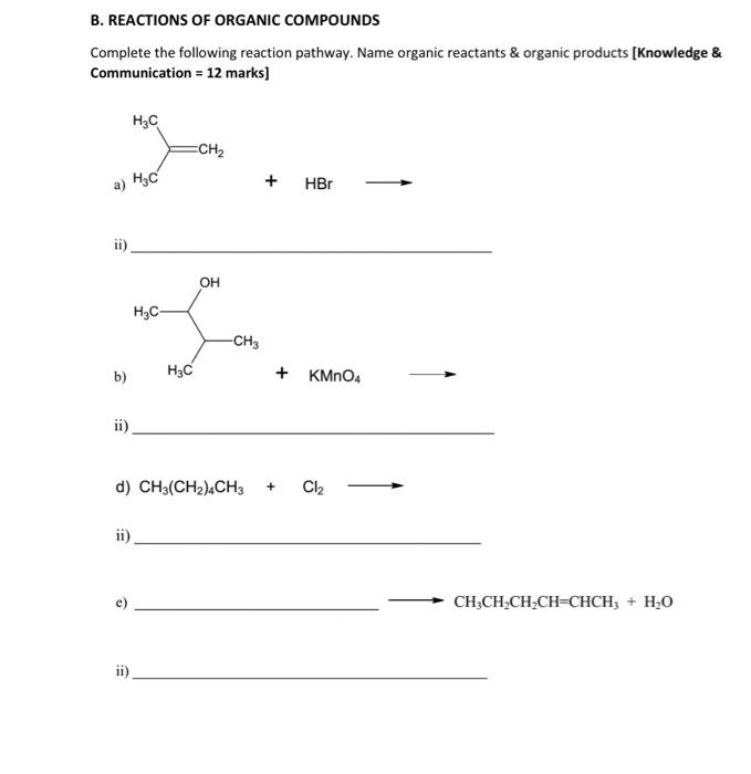 Solved B. REACTIONS OF ORGANIC COMPOUNDS Complete the | Chegg.com