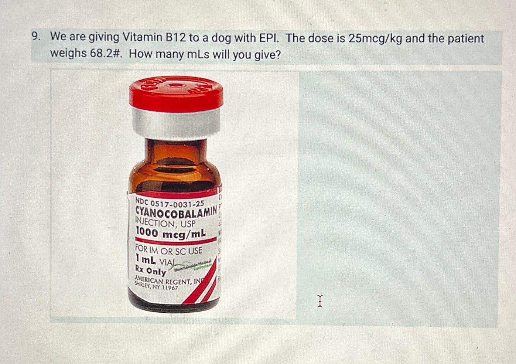 Solved We are giving Vitamin B12 ﻿to a dog with EPI. The | Chegg.com