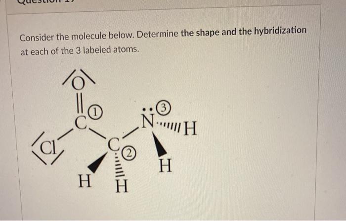 Solved Consider the molecule below. Determine the shape and | Chegg.com