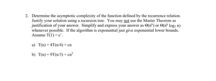 Solved 2. Determine the asymptotic complexity of the | Chegg.com