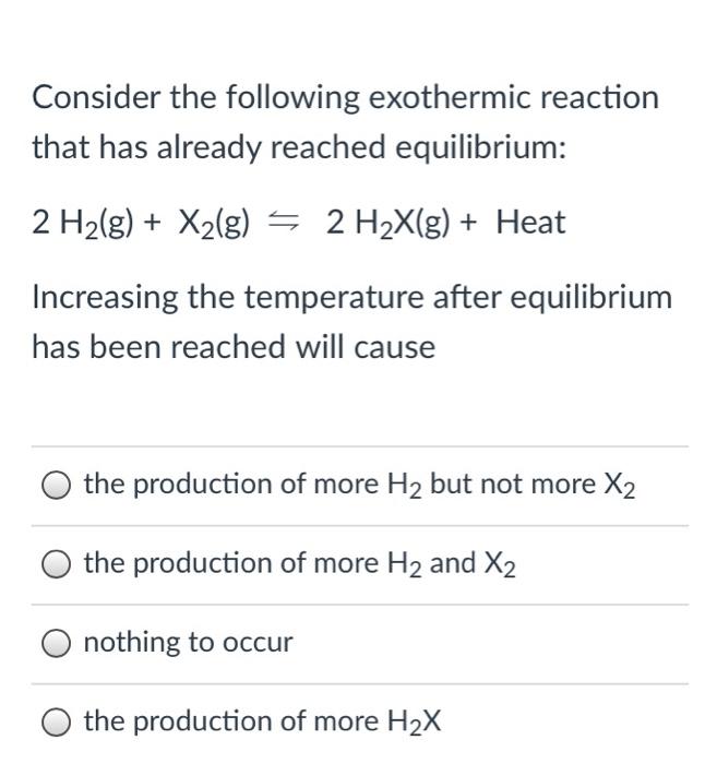 Solved Consider The Following Exothermic Reaction That Has 7075