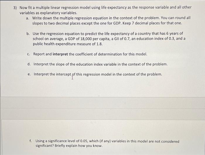 Solved Now fit a multiple linear regression model using life | Chegg.com