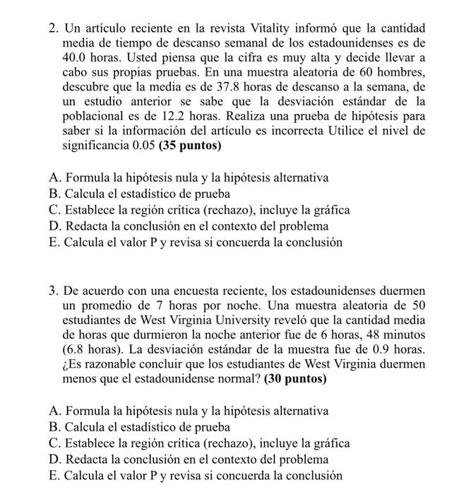 2. Un artículo reciente en la revista Vitality informó que la cantidad media de tiempo de descanso semanal de los estadounide