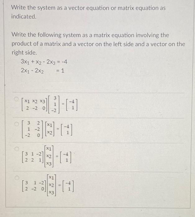 Solved Write the system as a vector equation or matrix | Chegg.com