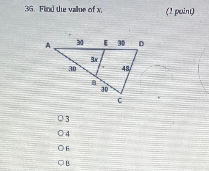 Solved 36. Find the value of x. (1 point) A 30 E 30 D 3x 30 | Chegg.com