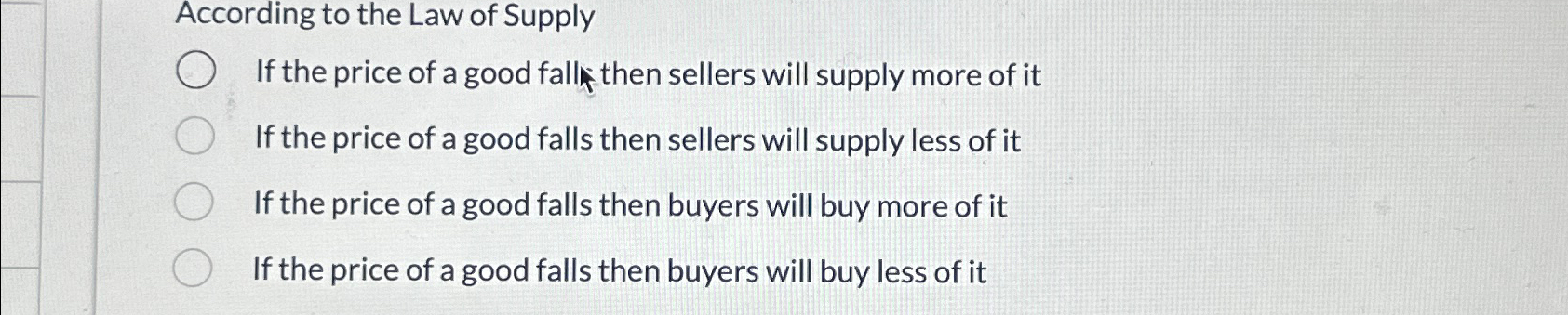 Solved According to the Law of SupplyIf the price of a good | Chegg.com