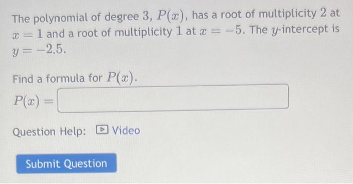 Solved The polynomial of degree 3,P(x), has a root of | Chegg.com