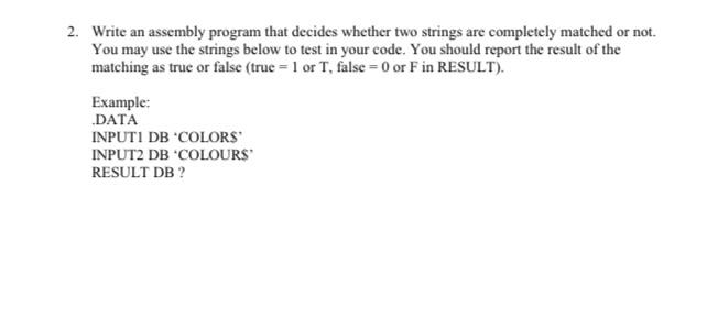 Solved 2. Write an assembly program that decides whether two | Chegg.com