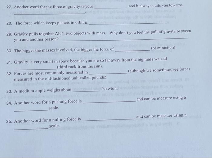 Solved 27. Another word for the foree of gravity is your and