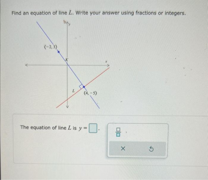 Solved Find an equation of line L. Write your answer using | Chegg.com