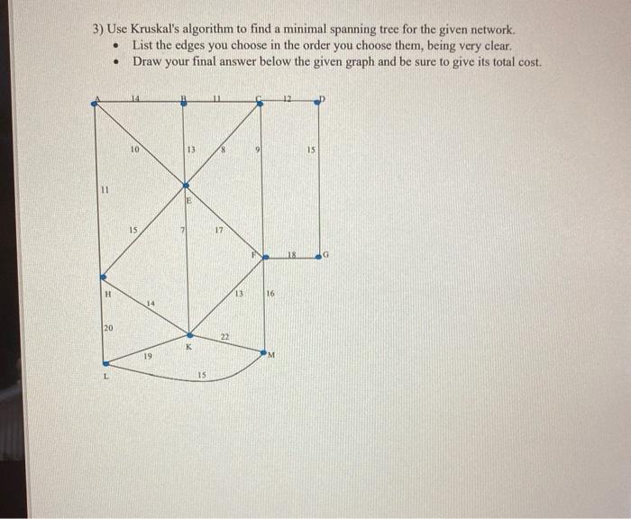 Solved 3) Use Kruskal's algorithm to find a minimal spanning | Chegg.com