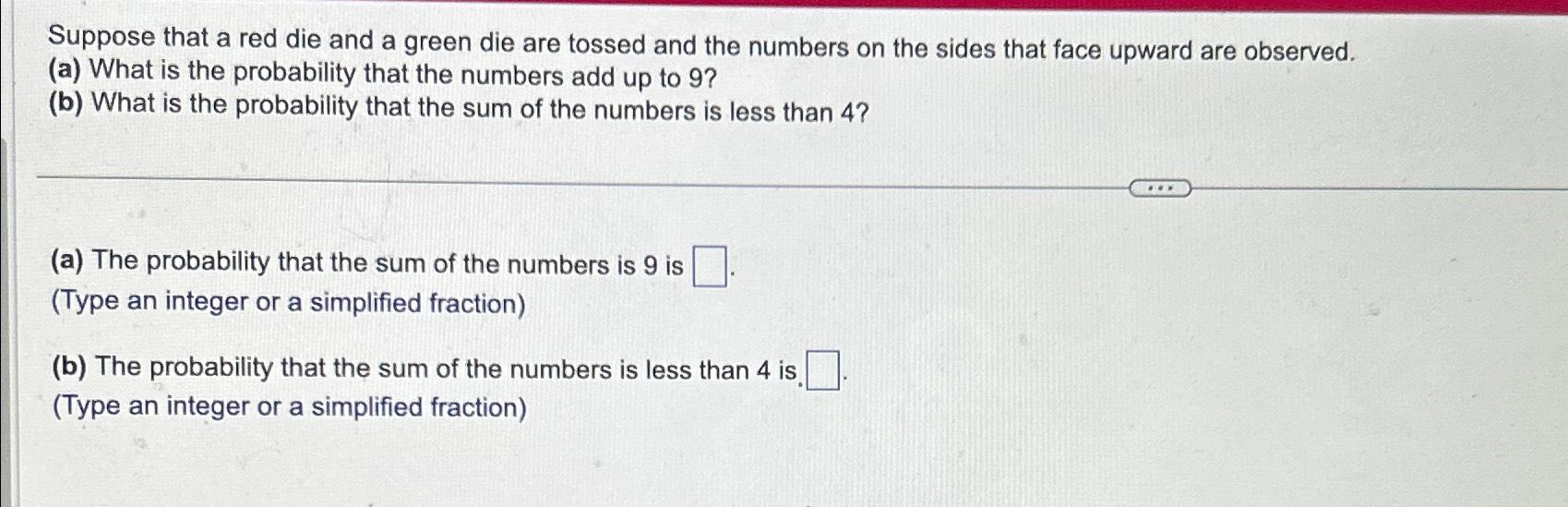 Solved Suppose That A Red Die And A Green Die Are Tossed And | Chegg.com