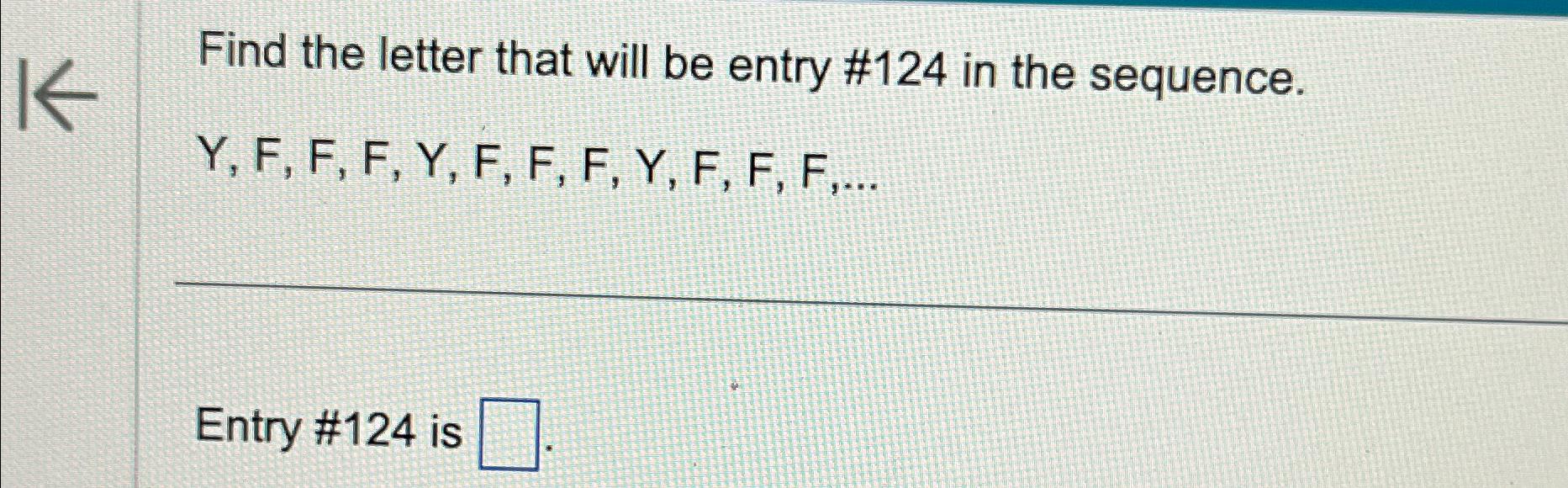 Solved Find the letter that will be entry #124 ﻿in the | Chegg.com
