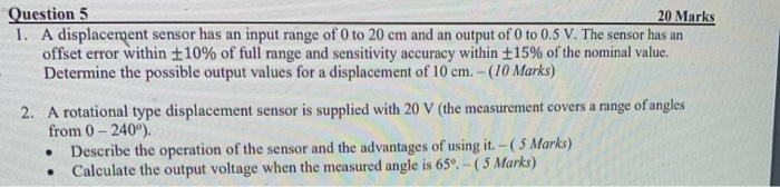 Solved Question 5 20 Marks 1. A displacement sensor has an | Chegg.com