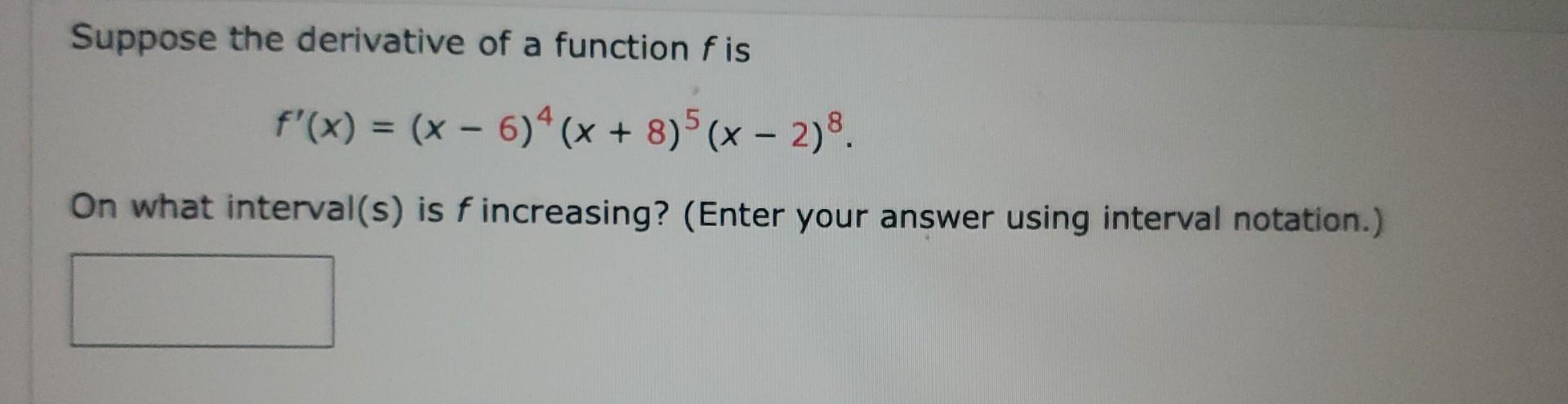 Solved Suppose The Derivative Of A Function F Is