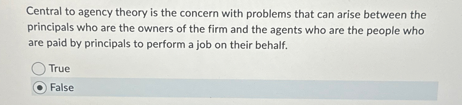 Solved Central to agency theory is the concern with problems | Chegg.com