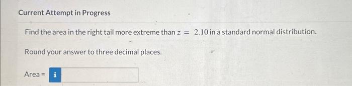 Solved Find the area in the right tail more extreme than | Chegg.com