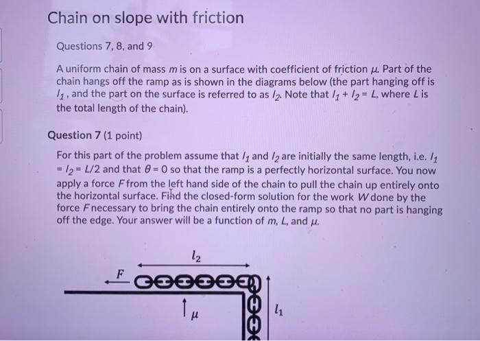 Solved Chain on slope with friction Questions 7, 8, and 9 A | Chegg.com