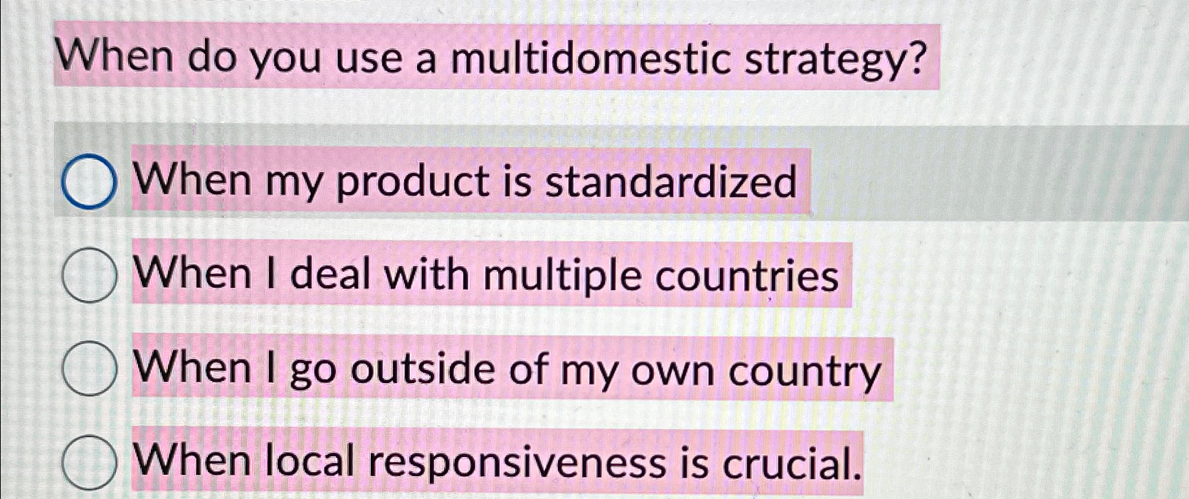 Solved When do you use a multidomestic strategy?When my | Chegg.com