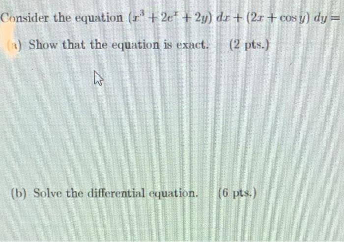 Solved Consider the equation (2° +2c + 2y) dr+ (2c + cosy) | Chegg.com