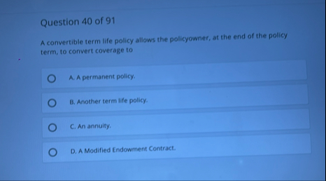 Solved Question 40 ﻿of 91A convertible term-life policy | Chegg.com