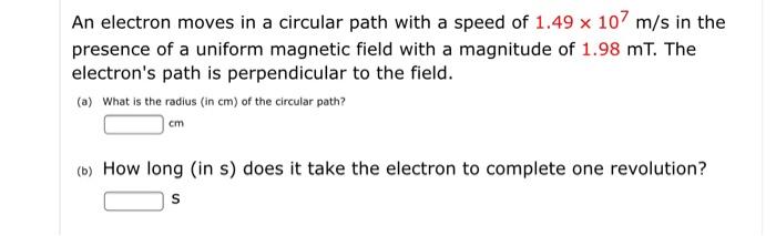 Solved An electron moves in a circular path with a speed of | Chegg.com