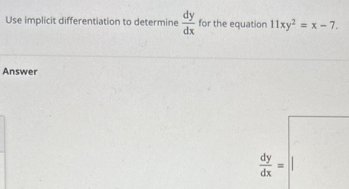 Solved Use Implicit Differentiation To Determine Dydx ﻿for